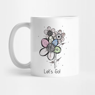 Let's Go! said the 'Three Daisies.' Mug